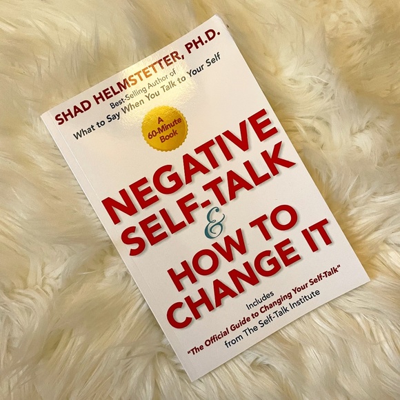 Negative Self-Talk and How to Change It Paperback